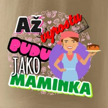 Až vyrostu budu jako maminka - cukrářka