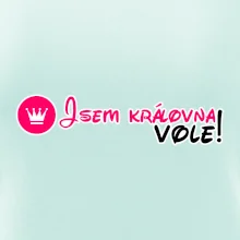Jsem královna vole!