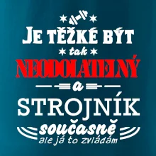 Je těžké být neodolatelný strojník