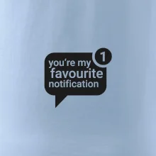 You're my favourite notification