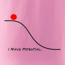 I have potential I have potential