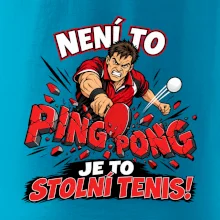 Není to ping pong, je to stolní tenis!
