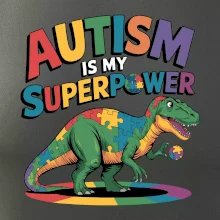 Autism is my superpower dinosaurus