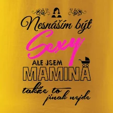 Nesnáším být sexy - Mamina