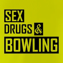 Sex drugs bowling