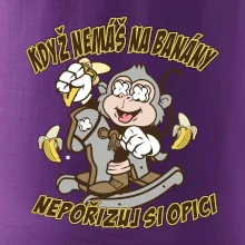 Když nemáš na banány, nepořizuj si opici