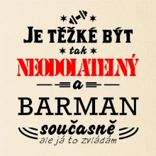 Je těžké být neodolatelný barman