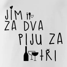 Jím za dva / Piju za tři