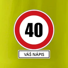 Dopravní značka - rychlost 40 - váš nápis
