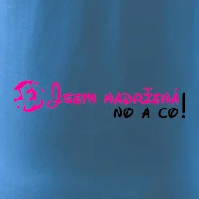 Jsem nadržená! No a co!