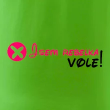 Jsem rebelka! Vole! Jsem rebelka! Vole!