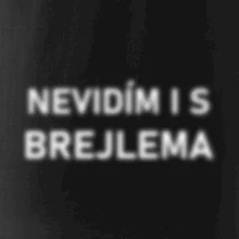 Nevidím i s brejlema