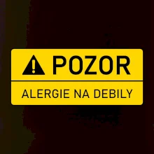 Pozor alergie na debily