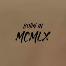 Born in - Římské číslo 1960