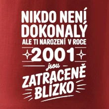 Nikdo není dokonalý ale ti narození v roce 2001 jsou zatraceně blízko