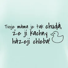 Tvoje mama je tak chudá - kachny
