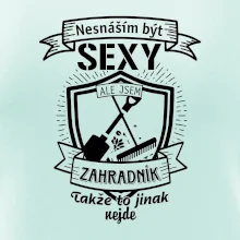 Nesnáším být sexy zahradník