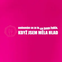 Omlouvám se za to, co jsem řekla, když jsem měla hlad