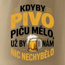 Kdyby pivo piču mělo,  už by nám nic nechybělo