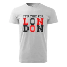 Its time for LONDON Its time for LONDON