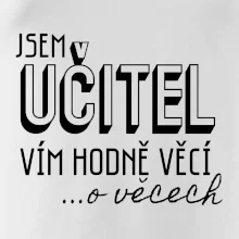 Jsem učitel, vím hodně věcí