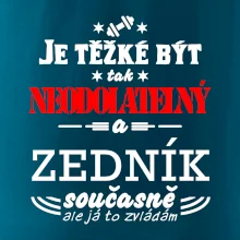 Je těžké být neodolatelný zedník