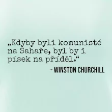 Kdyby byli komunisté na Sahaře, byl by i písek na příděl