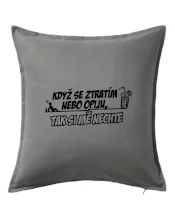 Když se ztratím nebo opiju, tak si mě nechte Když se ztratím nebo opiju, tak si mě nechte