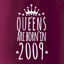Queens are born in 2009
