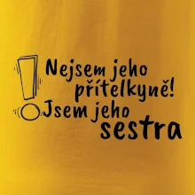 Nejsem jeho přítelkyně, jsem jeho sestra