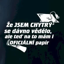 Že jsem chytrý se dávno vědělo