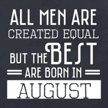 All men are created equal august