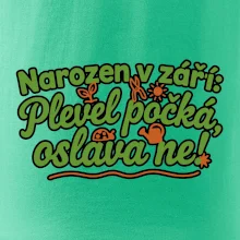 Narozen v září -  Plevel počká, oslava ne!