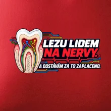 Lezu lidem na nervy a dostávám za to zaplaceno