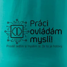 Práci ovládám myslí