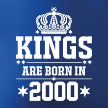 Kings are born in 2000 Kings are born in 2000