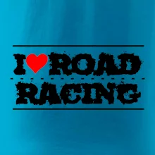 I love road racing