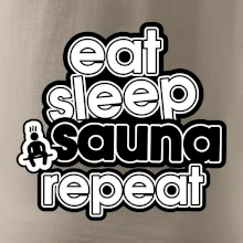 Eat sleep sauna repeat