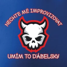 Nechte mě improvizovat, umím to ďábelsky