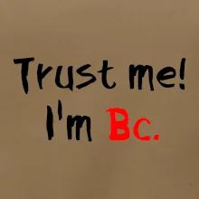 Trust me I´m  Bc. / Věř mi jsem Bc.