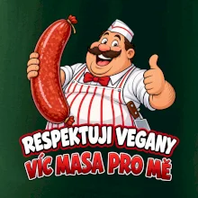 Respektuji vegany víc masa pro mě