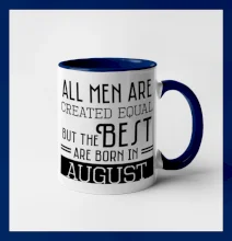 All men are created equal august