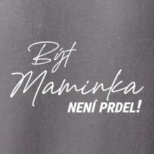 Být maminka  není prdel