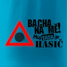 Bacha na mě! Můj táta je hasič Bacha na mě! Můj táta je hasič