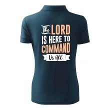 The lord is here to command us all