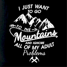 I just to go Mountains - Zahoď prolémy a jdi do hor