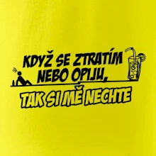 Když se ztratím nebo opiju, tak si mě nechte