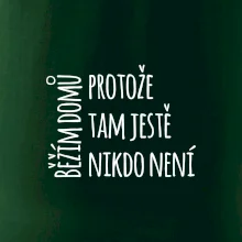 Běžím domů protože tam ještě nikdo není