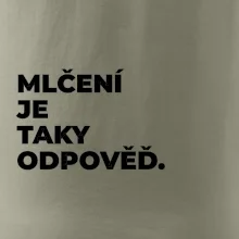 MLČENÍ JE TAKY ODPOVĚĎ.