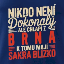Nikdo není dokonalý ale chlapi z Brna k tomu mají sakra blízko